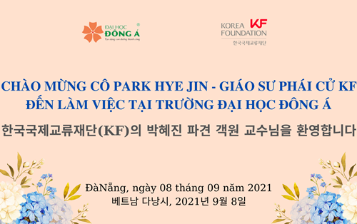 Chào mừng cô Park Hye Jin - Giáo sư phái cử KF (Korea Foundation) đến làm việc tại Đại học Đông Á